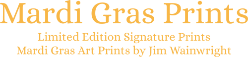 Mardi Gras Prints Limited Edition Signature Prints Mardi Gras Art Prints by Jim Wainwright